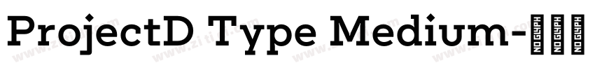 ProjectD Type Medium字体转换 ProjectD Type Medium字体转换